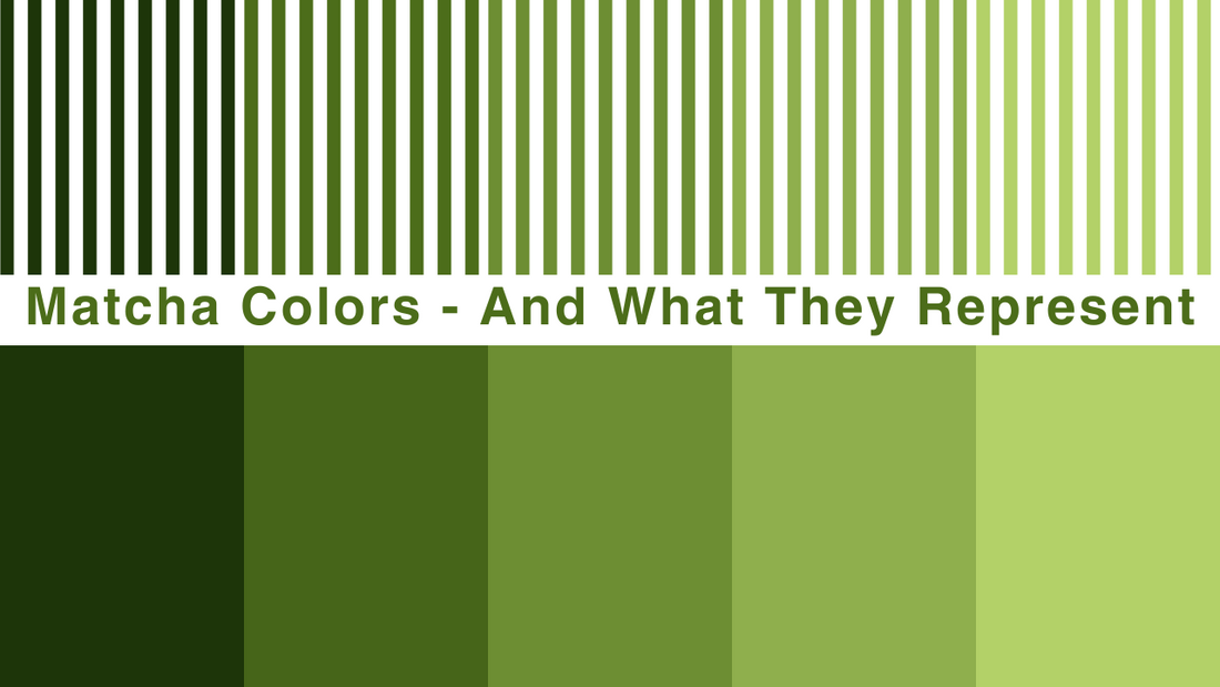 Matcha Colors - And What They Represent