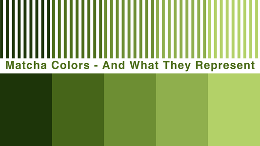 Matcha Colors - And What They Represent