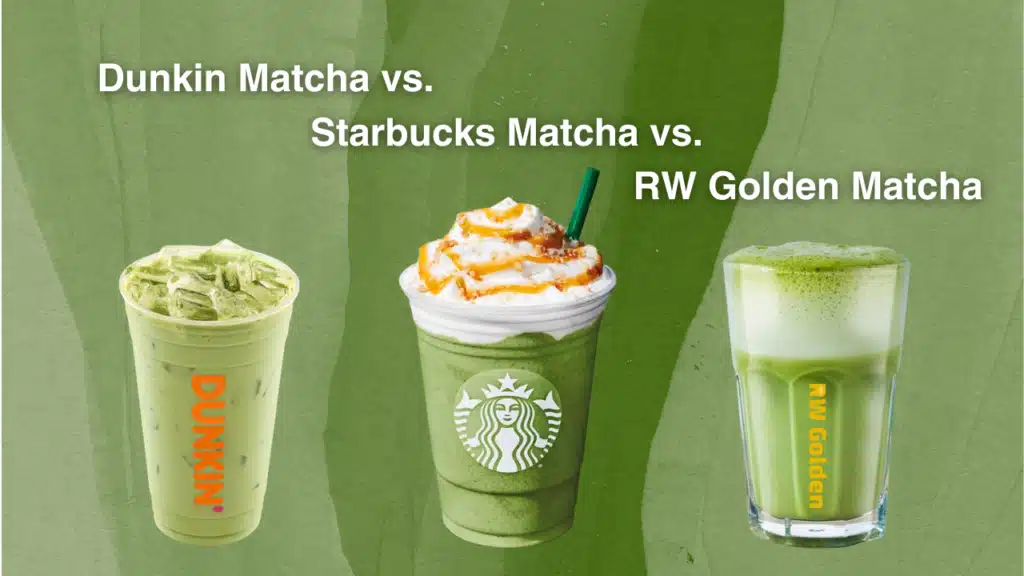 Dunkin Matcha vs. Starbucks Matcha vs. RWGolden Matcha_RW Golden Matcha